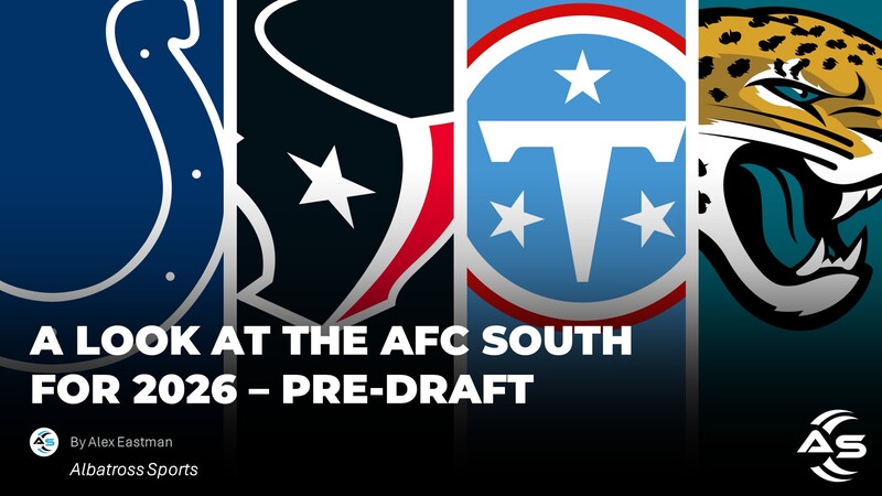 A Look at the AFC South: Pre-Draft Analysis
